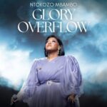 Ntokozo Mbambo Glory Overflow Ep